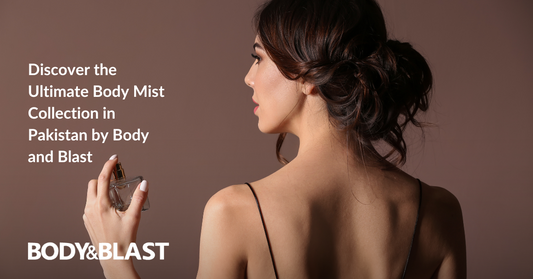 Discover the Ultimate Body Mist Collection in Pakistan by Body and Blast