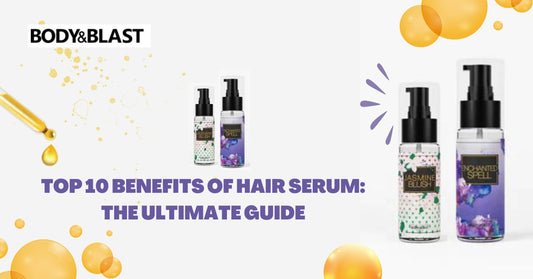 Top 10 Benefits of Hair Serum: The Ultimate Guide