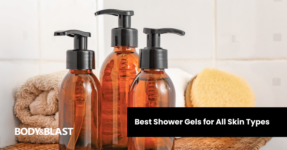 Best Shower Gels for All Skin Types – Body and Blast