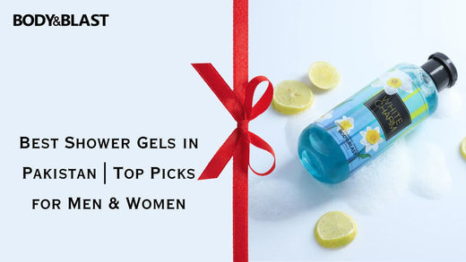 Best Shower Gels in Pakistan | Top Picks for Men & Women