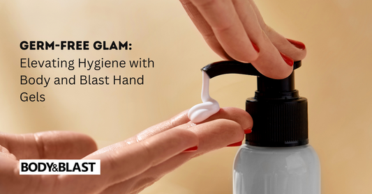 Germ-Free Glam Elevating Hygiene with Body and Blast Hand Gels