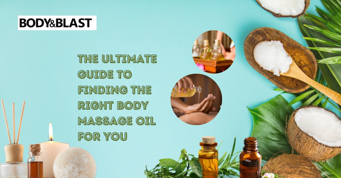 The Ultimate Guide to Finding the Right Body Massage Oil for You