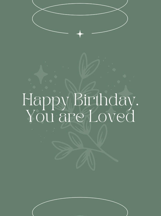 Happy Birthday You are Loved - Greeting Card